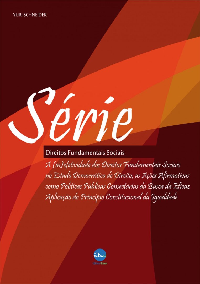 DIREITOS FUNDAMENTAIS SOCIAIS A INFETIVIDADE DOS DIREITOS FUNDAMENTAIS SOCIAIS NO ESTADO DEMOCRATICO DO DIREITO