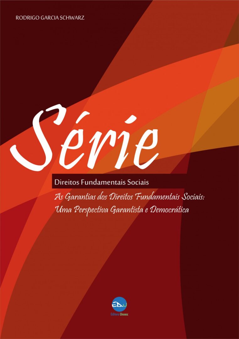 DIREITOS FUNDAMENTAIS SOCIAIS AS GARANTIAS DOS DIREITOS FUNDAMENTAIS SOCIAIS UMA PERSPECTIVA GARANTISTA E DEMOCRATICA