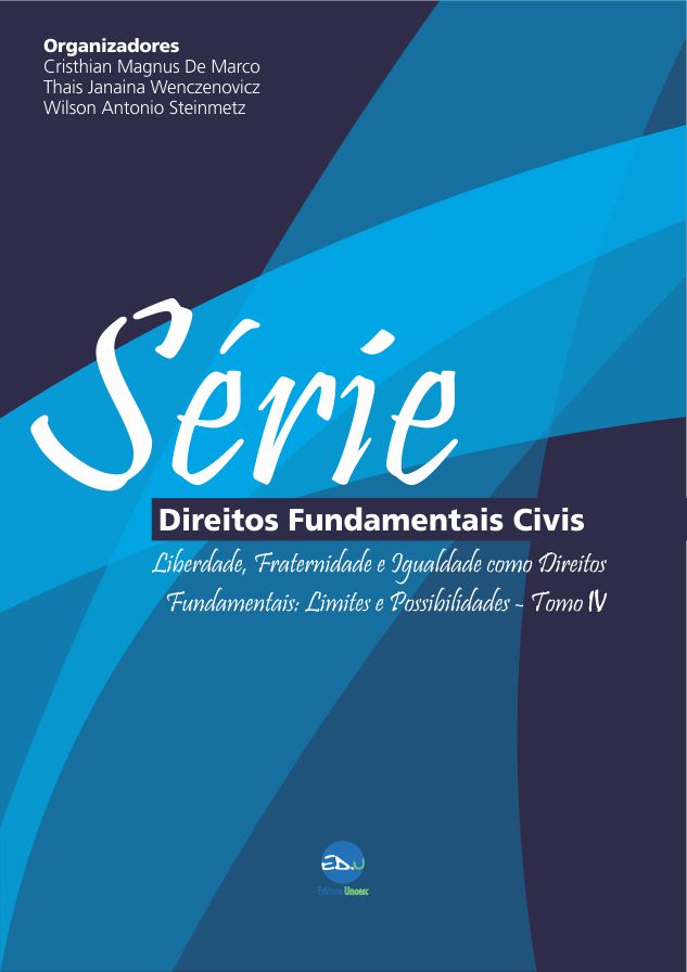 DIREITOS FUNDAMENTAIS CIVIS LIBERDADE FRATERNIDADE E IGUALDADE COMO DIREITOS FUNDAMENTAIS LIMITES E POSSIBILIDADES TOMO IV